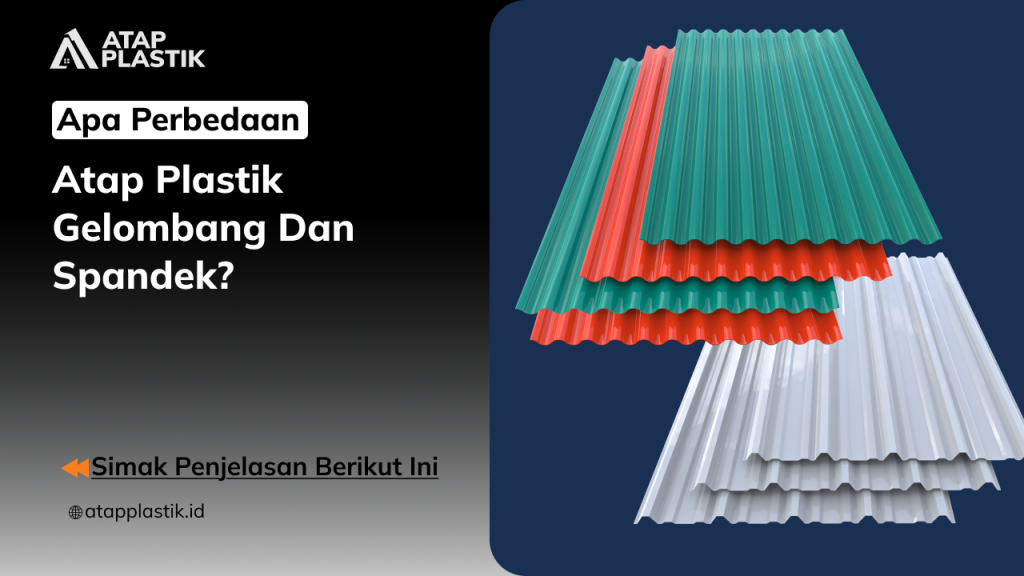 01 Apa Perbedaan Atap Plastik Gelombang dan Spandek_