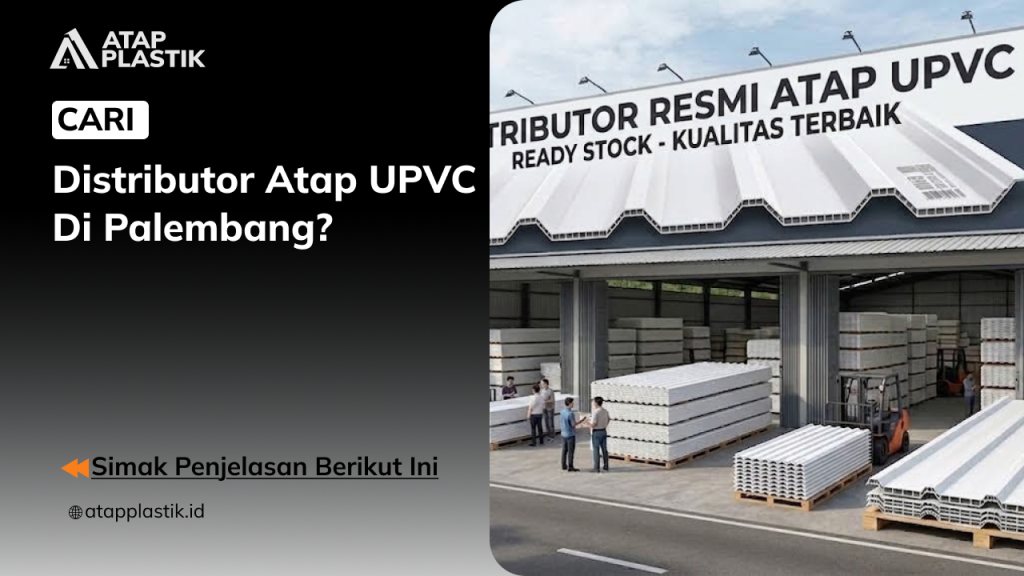 01 Cari Distributor Atap UPVC di Palembang_