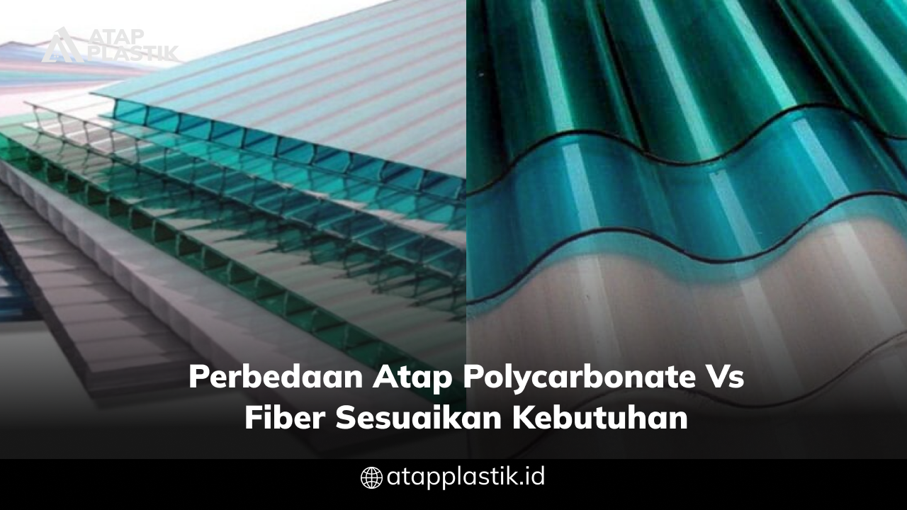 03 Perbedaan Atap Polycarbonate vs Fiber Sesuaikan Kebutuhan