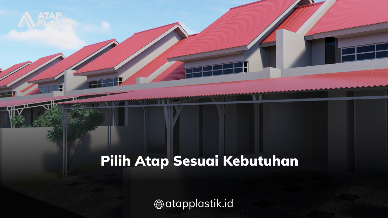 03 Pilih Atap Sesuai Kebutuhan
