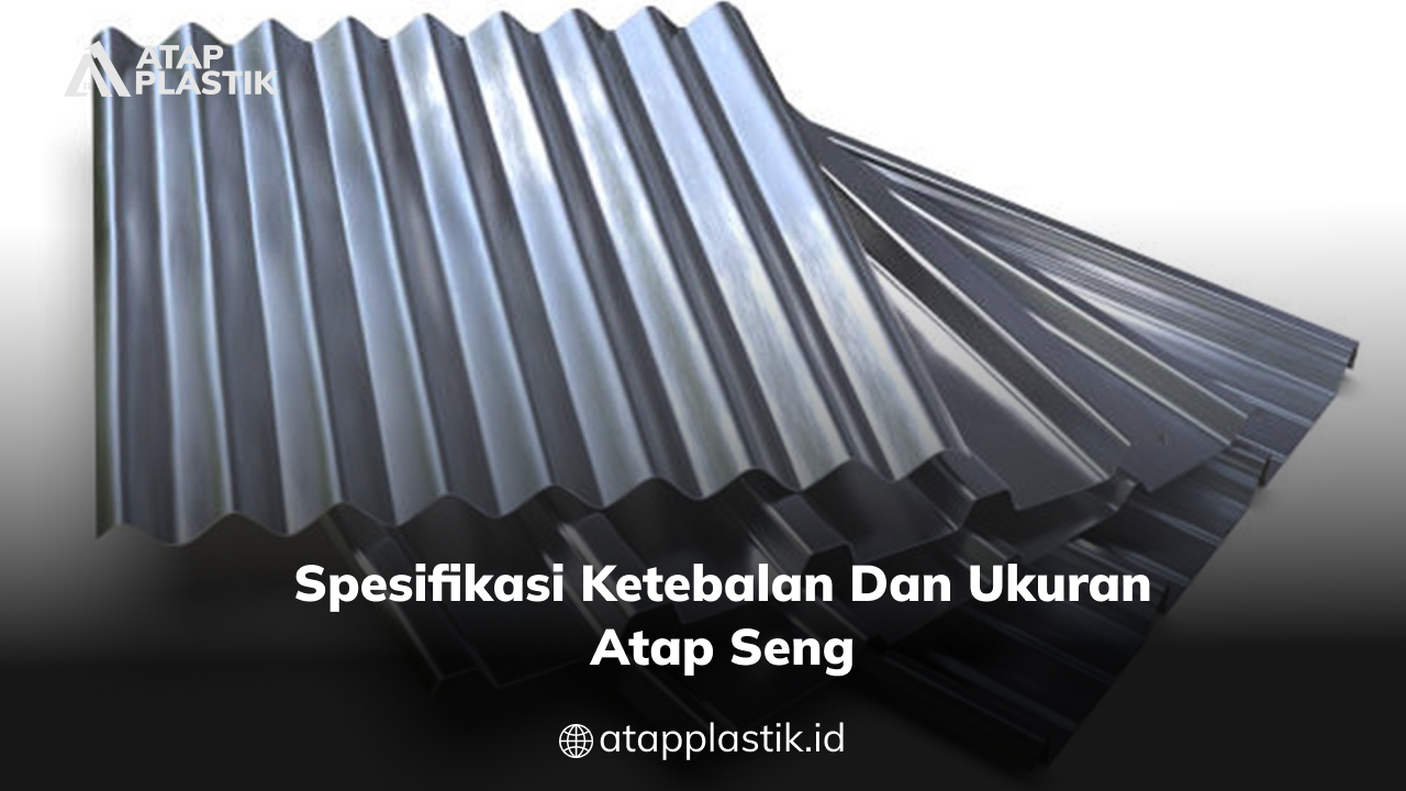 03 Spesifikasi Ketebalan dan Ukuran Atap Seng