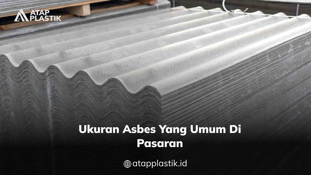 03 Ukuran Asbes yang Umum di Pasaran