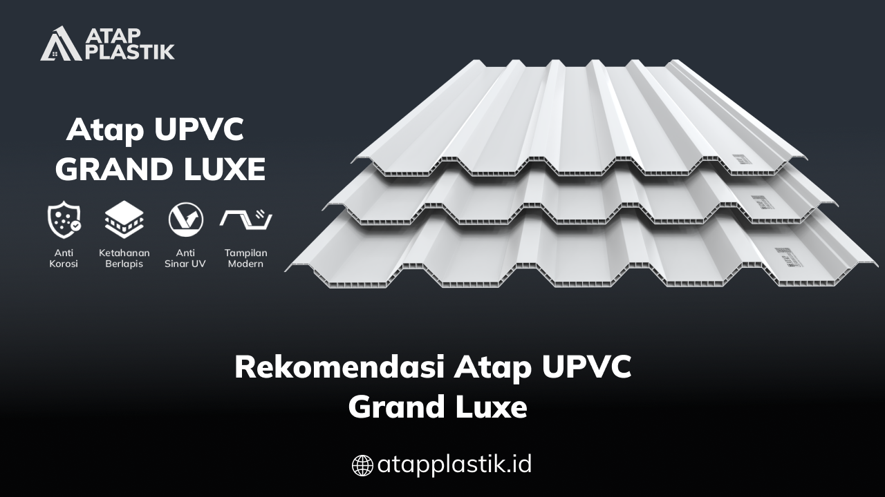 04 Rekomendasi Atap uPVC Grand Luxe