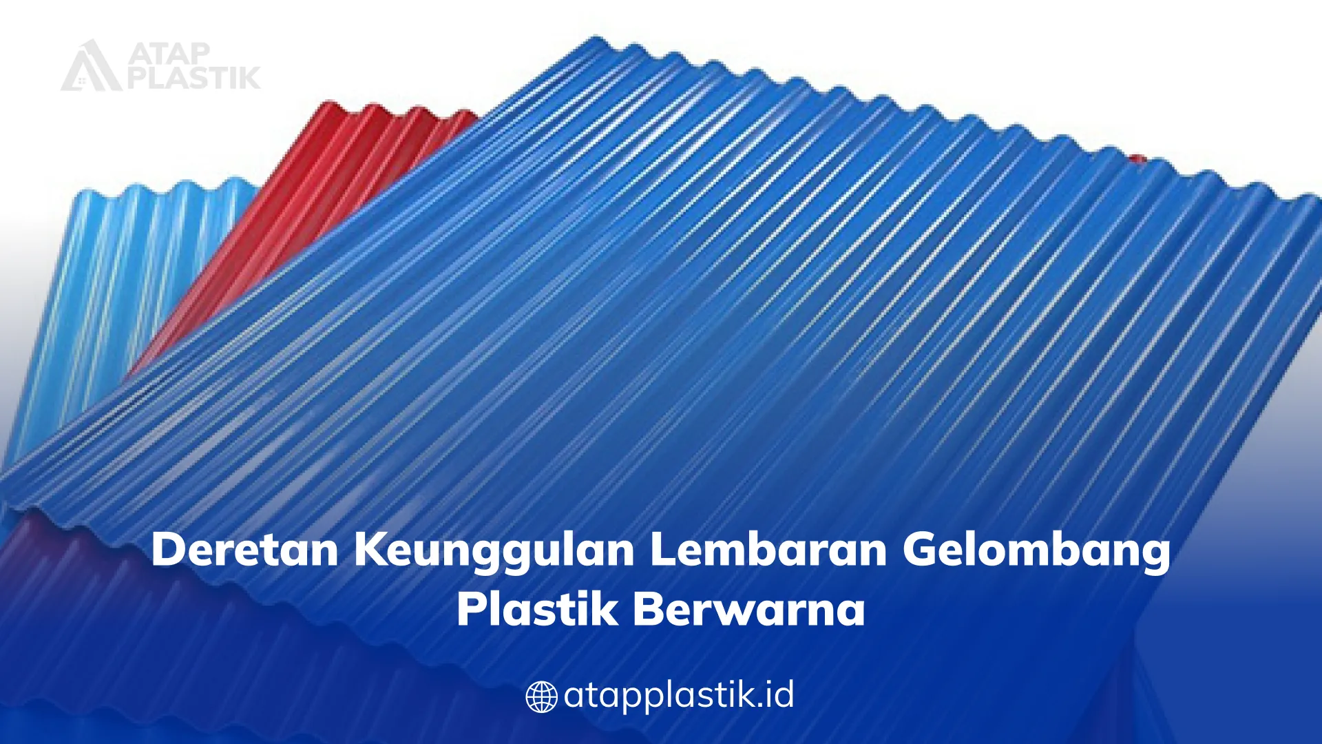Deretan Keunggulan Lembaran Gelombang Plastik Berwarna