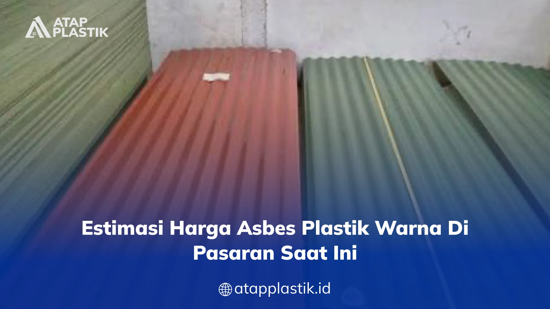 Estimasi Harga Asbes Plastik Warna di Pasaran Saat Ini