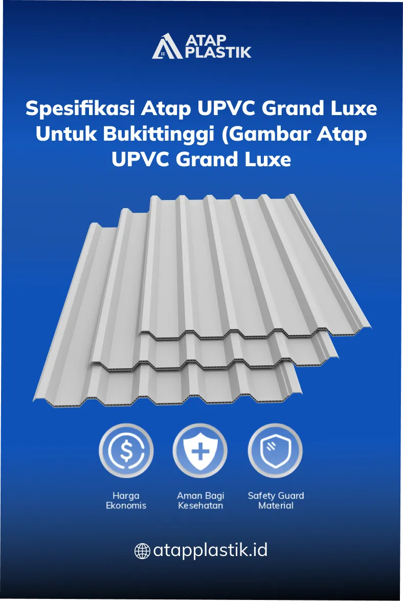 Spesifikasi Atap UPVC Grand Luxe untuk Bukittinggi