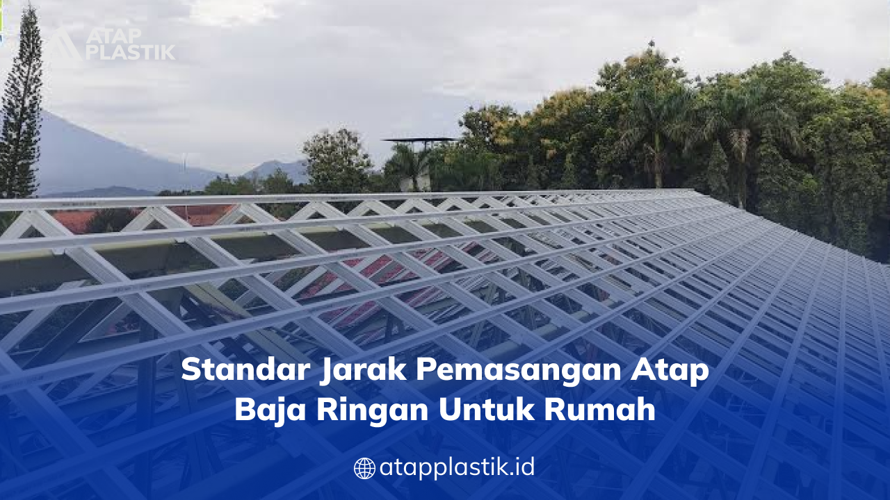 standar_jarak_pemasangan_atap_baja_ringan_untuk_rumah_1x