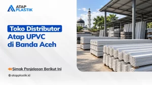 Distributor Atap Upvc Di Banda Aceh